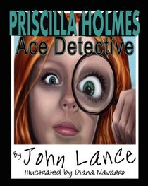 Priscilla Holmes, Ace Detective