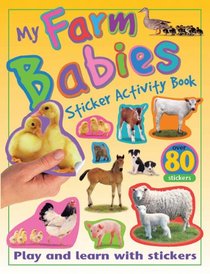 My Farm Babies Sticker Activity Book: Play and Learn with Stickers (My Sticker Activity Books)