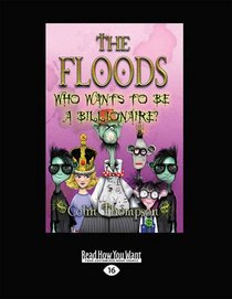 The Floods 9: Who Wants to be a Billionaire