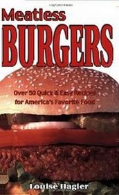 Meatless Burgers: Over 50 Quick  Easy Recipes for America's Favorite Food