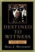 Destined to Witness: Growing Up Black in Nazi Germany