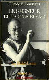 Le seigneur du lotus blanc: Le dala-lama (Matres de vie)