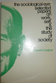 The sociological eye;: Selected papers