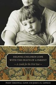 Helping Children Cope with the Death of a Parent : A Guide for the First Year (Contemporary Psychology)