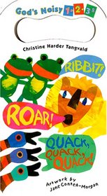 Ribbit! Roar! Quack, Quack, Quack: God's Noisy 1-2-3s (God's Noisy 1, 2, 3s)