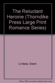 The Reluctant Heroine (Large Print)