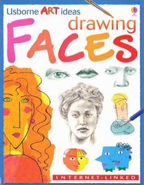 Drawing Faces: Usborne Art Ideas : Internet-Linked (Art School)