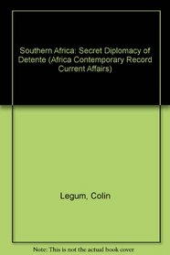 Southern Africa: Secret Diplomacy of Detente (