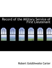 Record of the Military Service of First Lieutenant