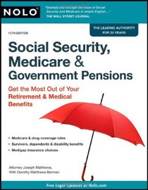 Social Security, Medicare & Government Pensions: Get the Most out of Your Retirement & Medical Benefits