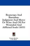 Boanerges And Barnabas: Judgment And Mercy Or Wine And Oil For Wounded And Afflicted Souls (1855)