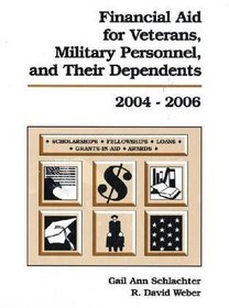 Financial Aid for Veterans, Military Personnel, and Their Dependents 2004-2006 (Financial Aid for Veterans, Military Personnel, and Their Dependents)