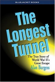 Longest Tunnel: True Story Of World War II's Great Escape (Bluejacket Books)