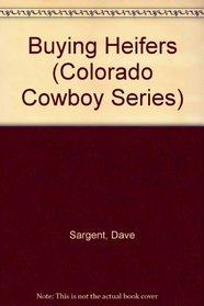Buying Heifers (Colorado Cowboy Series)