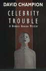 Celebrity Trouble: A Bomber Hanson Mystery