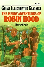 The Merry Adventures of Robin Hood (Great Illustrated Classics)