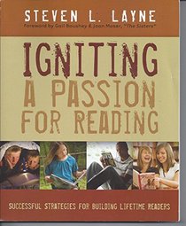 Igniting a Passion for Reading: Successful Strategies for Building Lifetime Readers