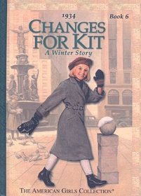 Changes for Kit: A Winter Story, 1934 (American Girls Collection)