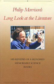 Philip Morrison's Long Look at the Literature: His Reviews of a Hundred Memorable Science Books