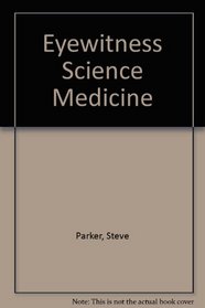 Eyewitness Science Medicine