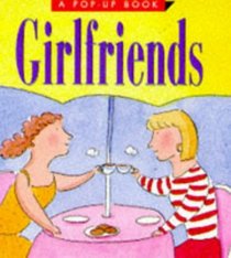 Girlfriends: A Pop-Up Book (Pop-Up Book)