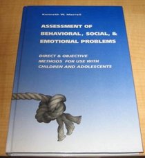 Assessment of Behavioral, Social, & Emotional Problems: Direct & Objective Methods for Use With Children and Adolescents