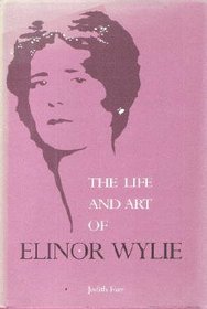 The Life and Art of Elinor Wylie