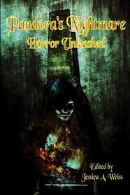 Pandora's Nightmare: Horror Unleashed (An Anthology)
