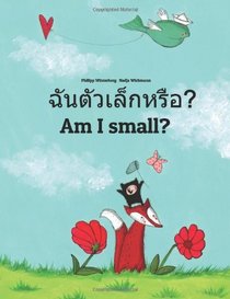 Am I small? Chan taw lek hrux?: Children's Picture Book English-Thai (Bilingual Edition)