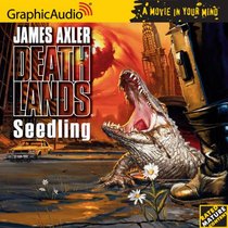Seedling (Deathlands, Bk 13) (Audio CD) (Unabridged)