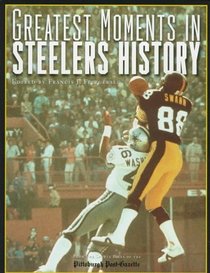 Greatest Moments in Pittsburgh Steelers History
