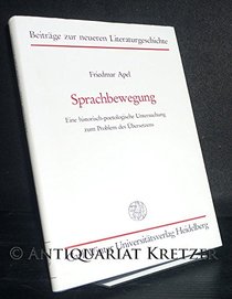 Sprachbewegung: Eine historisch-poetologische Untersuchung zum Problem des Ubersetzens (Beitrage zur neueren Literaturgeschichte) (German Edition)
