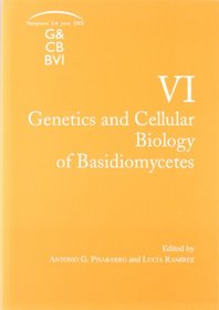VI Genetics and Cellular Biology of Basidiomycetes (Spanish Edition)