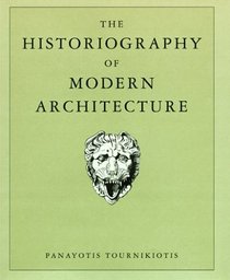 The Historiography of Modern Architecture