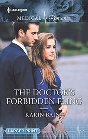 The Doctor's Forbidden Fling (Harlequin Medical, No 821) (Larger Print)