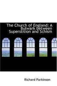 The Church of England: A Bulwark between Superstition and Schism