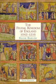 The Feudal Kingdom of England, 1042-1216 (5th Edition)