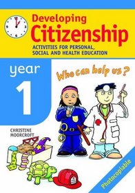 Developing Citizenship: Year1: Activities for Personal, Social and Health Education