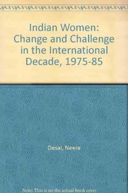 Indian Women: Change and Challenge in the International Decade, 1975-85