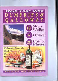 Walk, Tour, Dine: Dumfries and Galloway