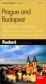 Fodor's Prague and Budapest, 3rd Edition : The Guide for All Budgets, Where to Stay, Eat, and Explore On and Off the Beaten Path (Fodor's Prague and Budapest)