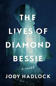 The Lives of Diamond Bessie: A Novel