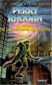 Perry Rhodan, numro 67 : Le Mirage de la montagne chantante