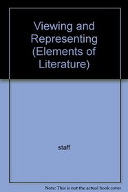 Viewing and Representing (Elements of Literature)