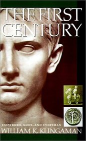 The First Century: Emperors, Gods, and Everyman