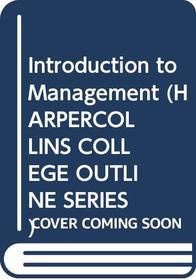 Introduction to Management (Harpercollins College Outline)