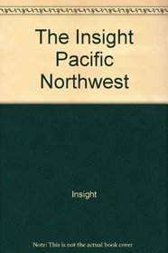 The Insight Pacific Northwest (Insight Guide Pacific Northwest)
