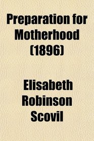 Preparation for Motherhood (1896)