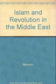 Islam and revolution in the Middle East