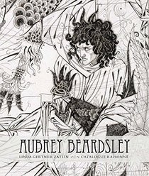 Aubrey Beardsley: A Catalogue Raisonn